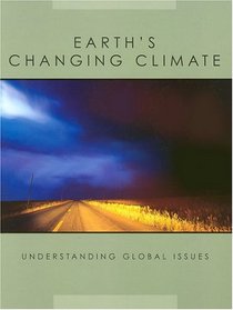 Earth's Changing Climate (Understanding Global Issues)