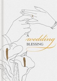 A Wedding Blessing: A Gift Book for Bride and Groom