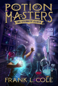 The Eternity Elixir (Potion Masters)