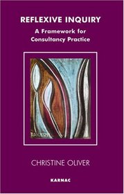 Reflexive Inquiry: A Framework for Consultancy Practice (Systematic Thinking and Practice Series)