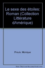 Le sexe des etoiles: Roman (Collection Litterature d'Amerique)