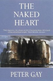 Bourgeois Experience: Victoria to Freud: Naked Heart v. 4