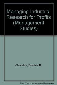 Managing Industrial Research for Profits (Management Studies)