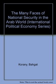 The Many Faces of National Security in the Arab World (International Political Economy Series)