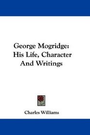 George Mogridge: His Life, Character And Writings