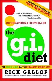 The G.I. Diet: The Green-Light Way to Permanent Weight Loss: Revised and Updated with Forty New Recipes
