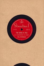 SINATRA!  THE SONG IS YOU : A SINGER'S ART