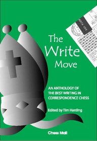 The Write Move: An Anthology of the Best Writing on Correspondence Chess