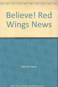 Believe! Red Wings News