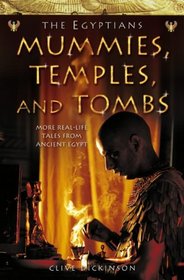 The Egyptians: Mummies, Temples and Tombs: More Real-Life Tales from Ancient Egypt (TV Tie-In Edition)