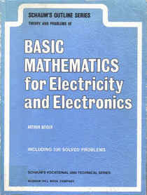Basic Mathematics for Electricity and Electronics: Schaum's Outline Series Theory and Problems of (Schaum's Outlines)