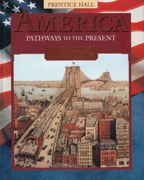 America Pathways to the Present: Civil War to the Present