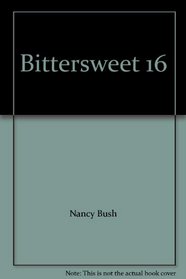 Bittersweet 16