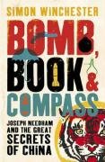 Bomb, Book and Compass: Joseph Needham and the Great Secrets of China
