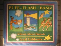 Puff...Flash...Bang!: A Book About Signals