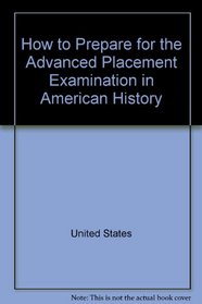 How to prepare for the advanced placement examination in American history (Barron's AP)