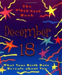 The Birth Date Book December 18: What Your Birthday Reveals About You