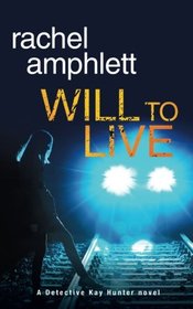 Will to Live: Detective Kay Hunter crime thriller series (Volume 2)