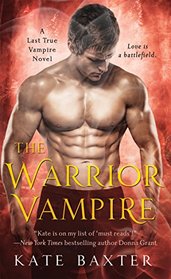The Warrior Vampire (Last True Vampire, Bk 2)
