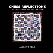 Chess Reflections: 64 Images for Imaginative Play