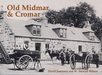 Old Midmar and Cromar: With Torphins and Lumphanan