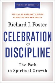 The Celebration of Discipline, Special Anniversary Edition: The Path to Spiritual Growth