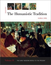 The Humanistic Tradition, vol 2: The Early Modern World to the Present