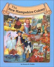 The New Hampshire Colony (The Thirteen Colonies)