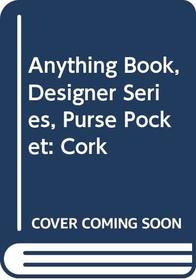 Anything Book, Designer Series, Purse Pocket: Cork