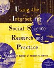 Using the Internet for Social Science Research and Practice