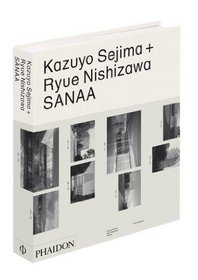 Kazuyo Sejima + Ryue Nishizawa: SANAA