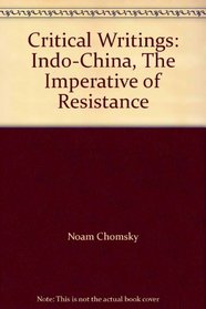 Critical Writings - Indo-China: The Imperative of Resistance