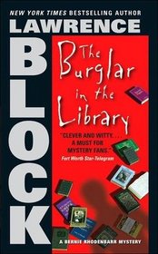 The Burglar in the Library : A Bernie Rodenbarr Mystery