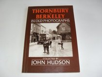 Gloucestershire & Cotswolds - Thornbury to Berkeley Pb (Britain in Old Photographs)