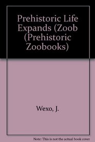 Life Expands (Prehistoric Zoobooks)