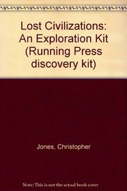 Lost Civilizations: An Exploration Kit (Discovery Kid)