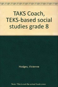 TAKS Coach, TEKS-based social studies grade 8