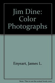 Jim Dine: Color Photographs