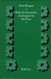 Philo of Alexandria: An Exegete for His Time (Supplements to Novum Testamentum)