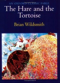 The Hare and the Tortoise: An Oxford Classic Fable (An Oxford Classic Fable)