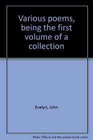 Various poems, being the first volume of a collection
