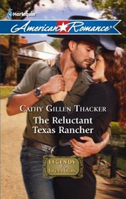 The Reluctant Texas Rancher (Legends of Laramie County, Bk 1) (Harlequin American Romance, No 1394)