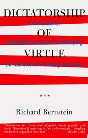 Dictatorship of Virtue: How the Battle over Multiculturalism Is Reshaping Our Schools, Our Country, and Our Lives