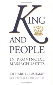 King and People in Provincial Massachusetts (Institute of Early American History  Culture (Paperback))