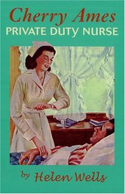 Cherry Ames Private Duty Nurse (Cherry Ames Nurse Stories)