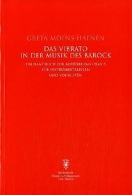 Das Vibrato in der Musik des Barock: Ein Handbuch zur Auffuhrungspraxis fur Vokalisten und Instrumentalisten (German Edition)