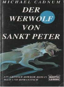 Der Werwolf von Sankt Peter. Horror- Roman.