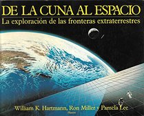 de La Cuna Al Espacio (Spanish Edition)