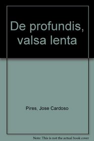 De profundis, valsa lenta (Portuguese Edition)