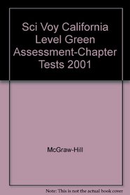Sci Voy California Level Green Assessment-Chapter Tests 2001